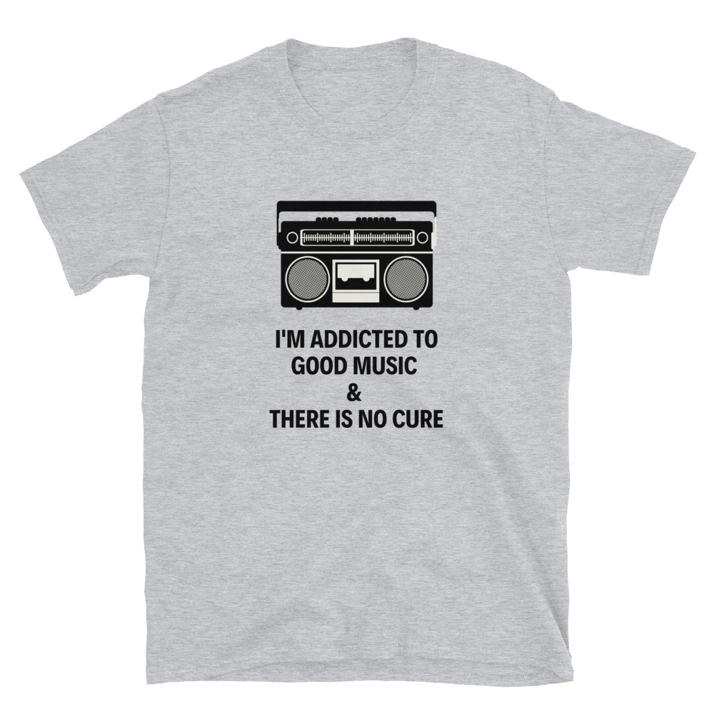 Addicted to Good Music Unisex t-shirt