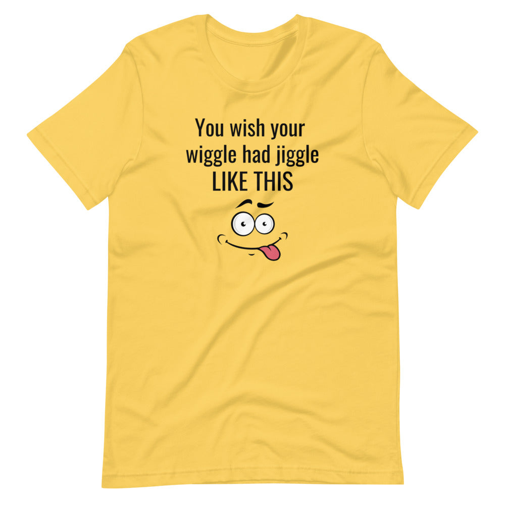 That Wiggle Tho Women's T-Shirt