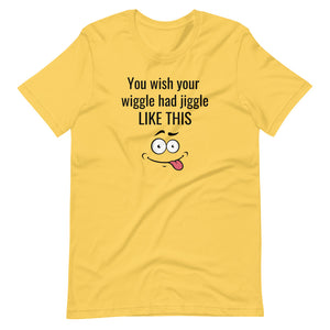 That Wiggle Tho Women's T-Shirt