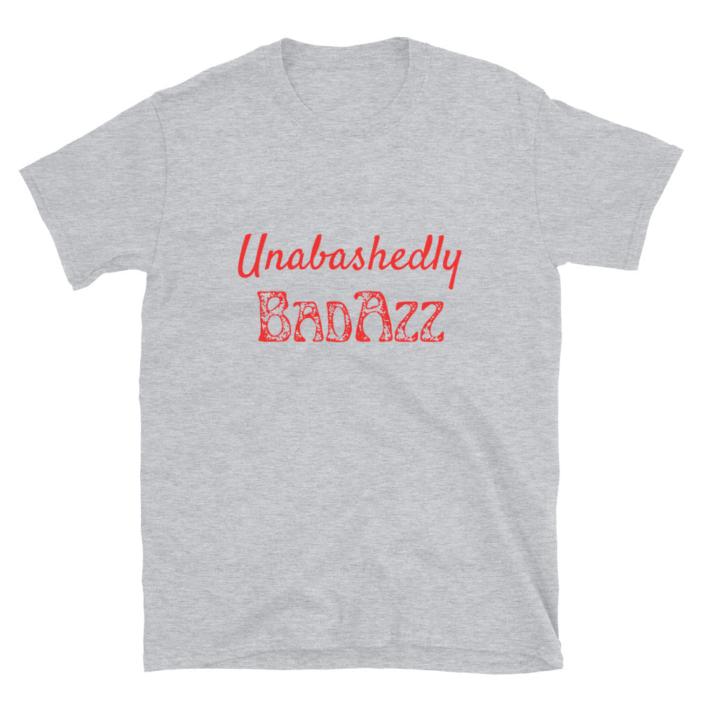 Unabashedly BadAzz Unisex T-Shirt