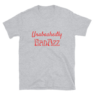 Unabashedly BadAzz Unisex T-Shirt