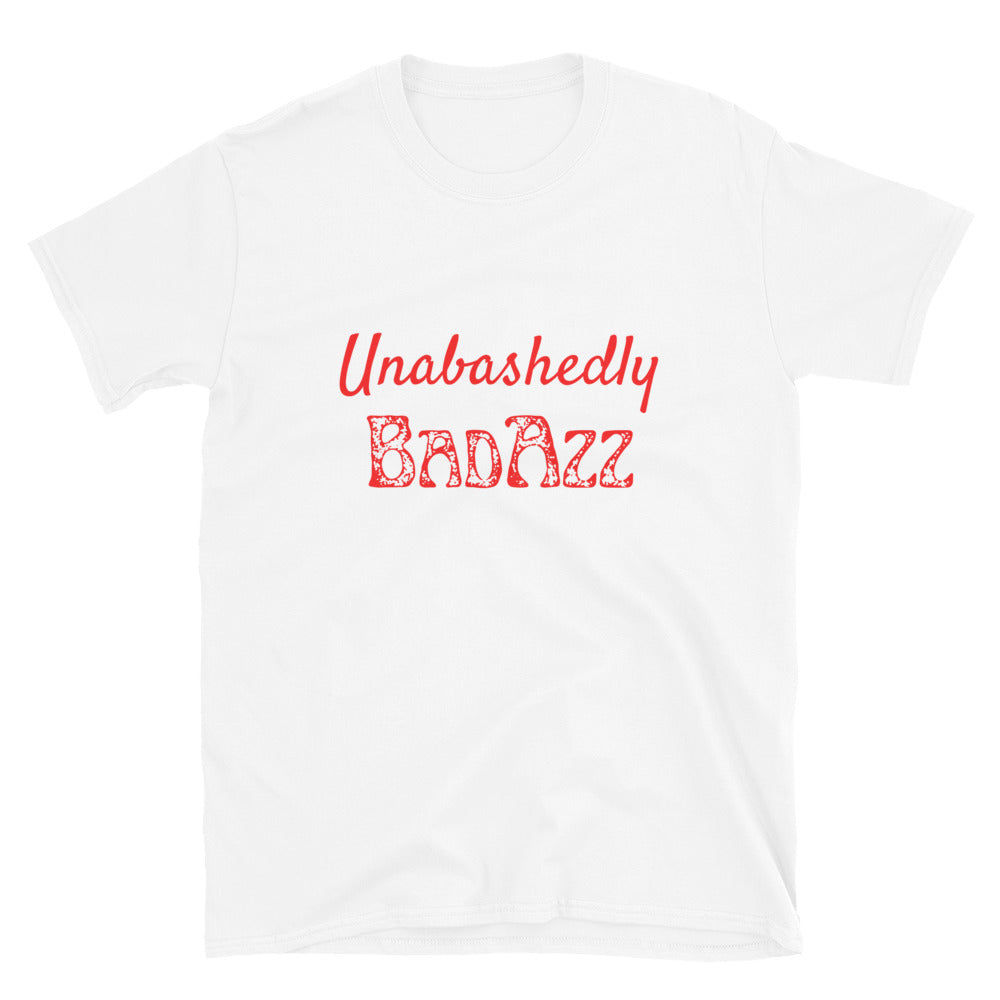 Unabashedly BadAzz Unisex T-Shirt