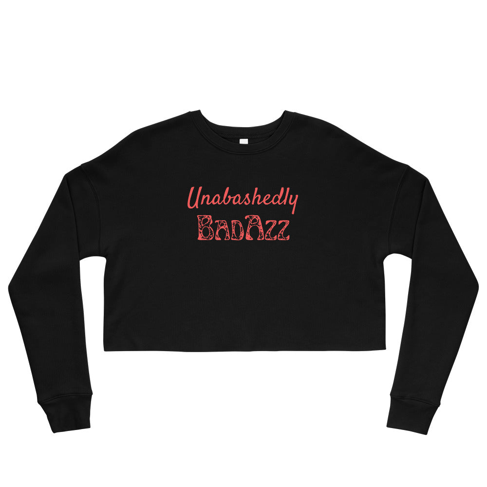 Unabashedly BadAzz Crop Sweatshirt