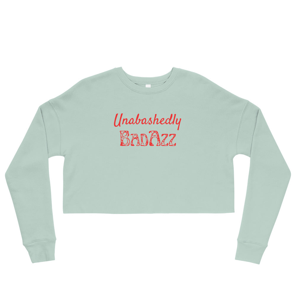 Unabashedly BadAzz Crop Sweatshirt